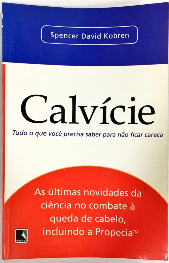 <a href="https://www.touchelivros.com.br/livro/calvicie/">Calvície - Spencer David Kobren</a>
