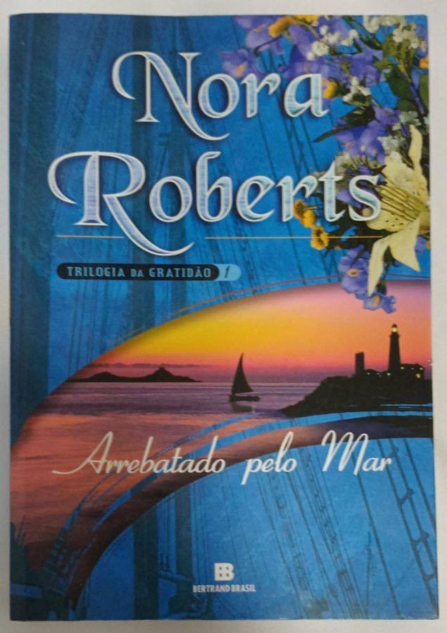 <a href="https://www.touchelivros.com.br/livro/arrebatado-pelo-mar/">Arrebatado Pelo Mar - Nora Roberts</a>