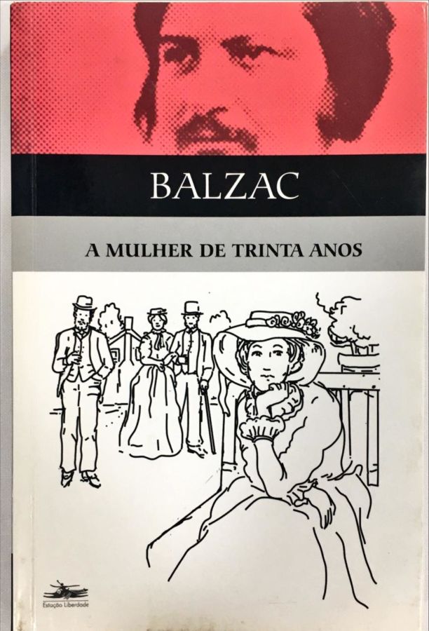 <a href="https://www.touchelivros.com.br/livro/a-mulher-de-trinta-anos/">A Mulher De Trinta Anos - Honoré de Balzac</a>