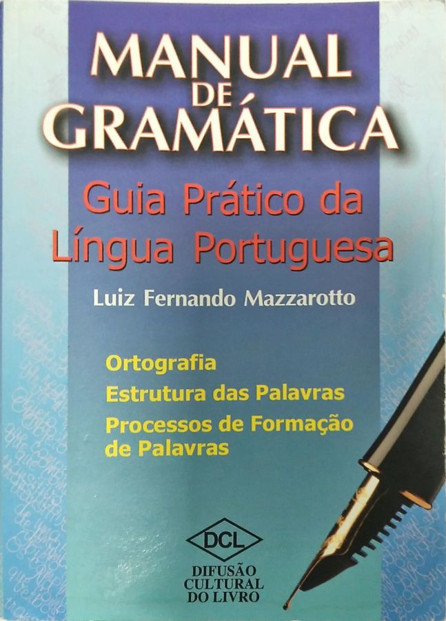 <a href="https://www.touchelivros.com.br/livro/manual-de-gramatica/">Manual De Gramática - Luiz F. Mazzarotto</a>
