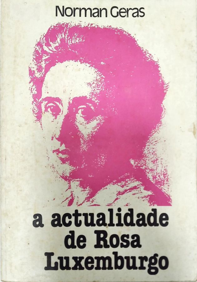 <a href="https://www.touchelivros.com.br/livro/a-actualidade-de-rosa-luxemburgo/">A Actualidade De Rosa Luxemburgo - Norman Geras</a>