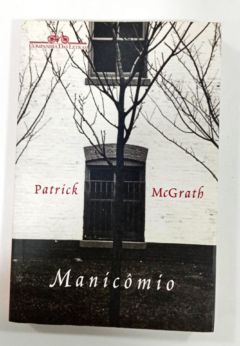 <a href="https://www.touchelivros.com.br/livro/manicomio/">Manicômio - Patrick Mcgrath</a>