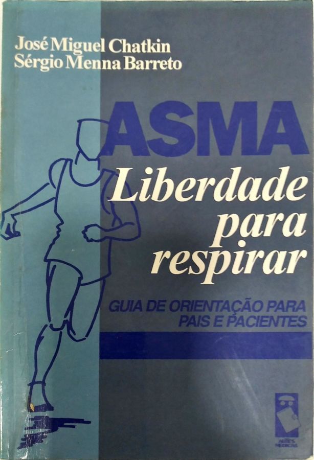 <a href="https://www.touchelivros.com.br/livro/asma-liberdade-para-repirar/">Asma – Liberdade Para Repirar - José Miguel; Sérgio Menna</a>
