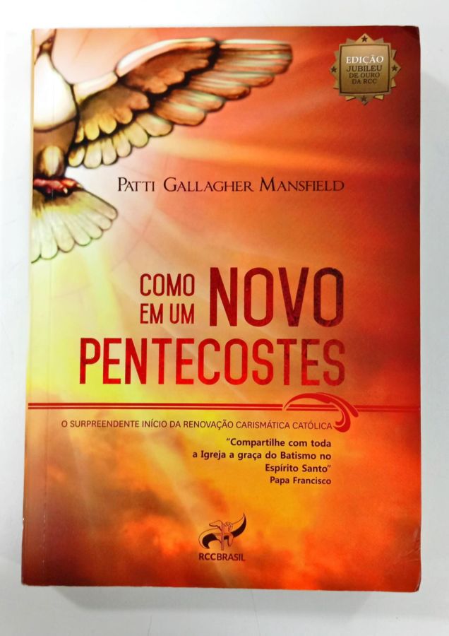 <a href="https://www.touchelivros.com.br/livro/como-em-um-novo-pentecostes/">Como em Um Novo Pentecostes - Patti Gallagherr Mansfield</a>