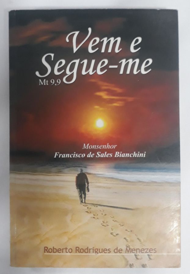 <a href="https://www.touchelivros.com.br/livro/vem-e-segue-me/">Vem E Segue-me - Roberto Rodrigues De Menezes</a>