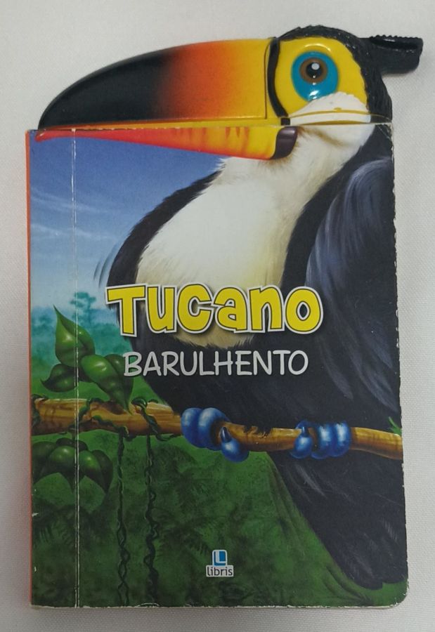 <a href="https://www.touchelivros.com.br/livro/tucano-barulhento/">Tucano Barulhento - Não Consta</a>