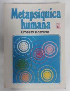 <a href="https://www.touchelivros.com.br/livro/metapsiquica-humana/">Metapsiquica Humana - Erneto Bozzano</a>