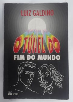 <a href="https://www.touchelivros.com.br/livro/tunel-do-fim-do-mundo/">Tunel Do Fim Do Mundo - Luiz Galdino</a>