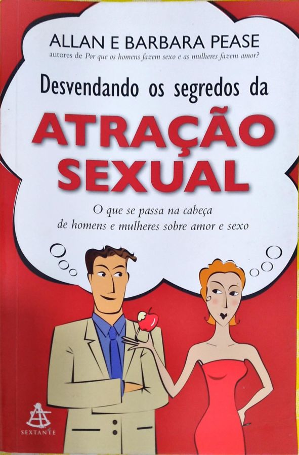<a href="https://www.touchelivros.com.br/livro/desvendando-os-segredos-da-atracao-sexual/">Desvendando Os Segredos Da Atração Sexual - Allan Pease; Barbara Pease</a>