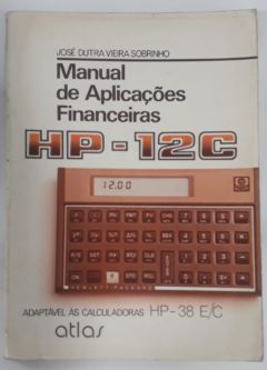 <a href="https://www.touchelivros.com.br/livro/manual-de-aplicacoes-financeiras-hp-12c/">Manual De Aplicações Financeiras HP-12C - José Dutra Vieira Sobrinho</a>