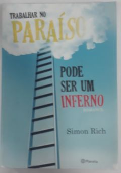 <a href="https://www.touchelivros.com.br/livro/trabalhar-no-paraiso-pode-ser-um-inferno/">Trabalhar no Paraíso Pode Ser Um Inferno - Simon Rich</a>