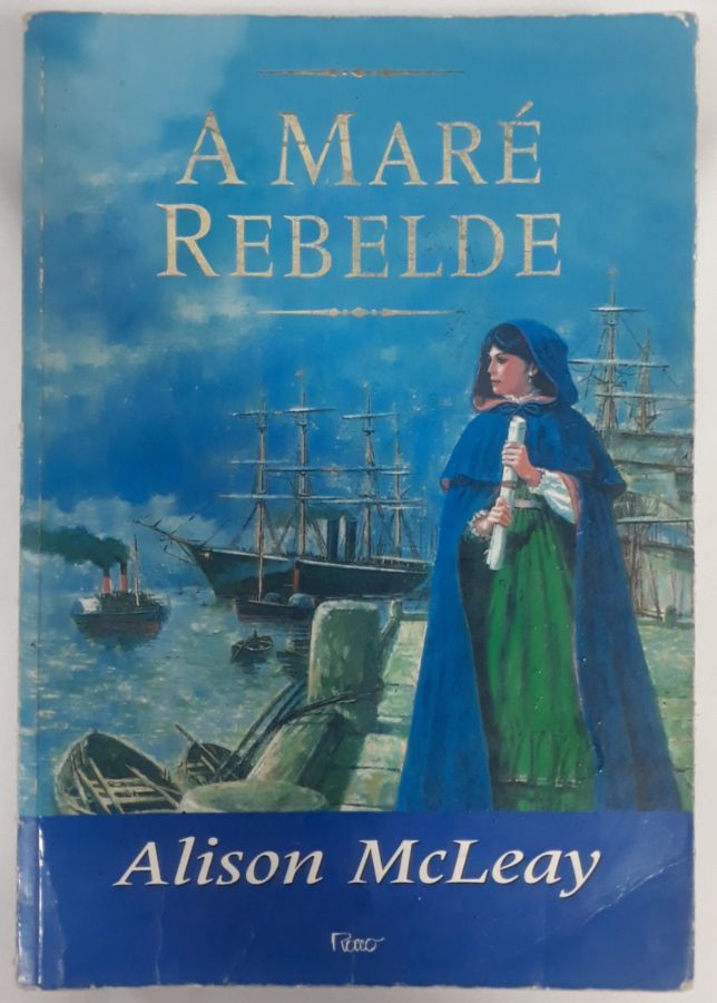 <a href="https://www.touchelivros.com.br/livro/a-mare-rebelde/">A Maré Rebelde - Alyson Mcleay</a>