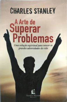 <a href="https://www.touchelivros.com.br/livro/a-arte-de-superar-problemas/">A Arte De Superar Problemas - Charles Stanley</a>