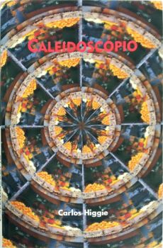 <a href="https://www.touchelivros.com.br/livro/caleidoscopio/">Caleidoscópio - Carlos Higgie</a>