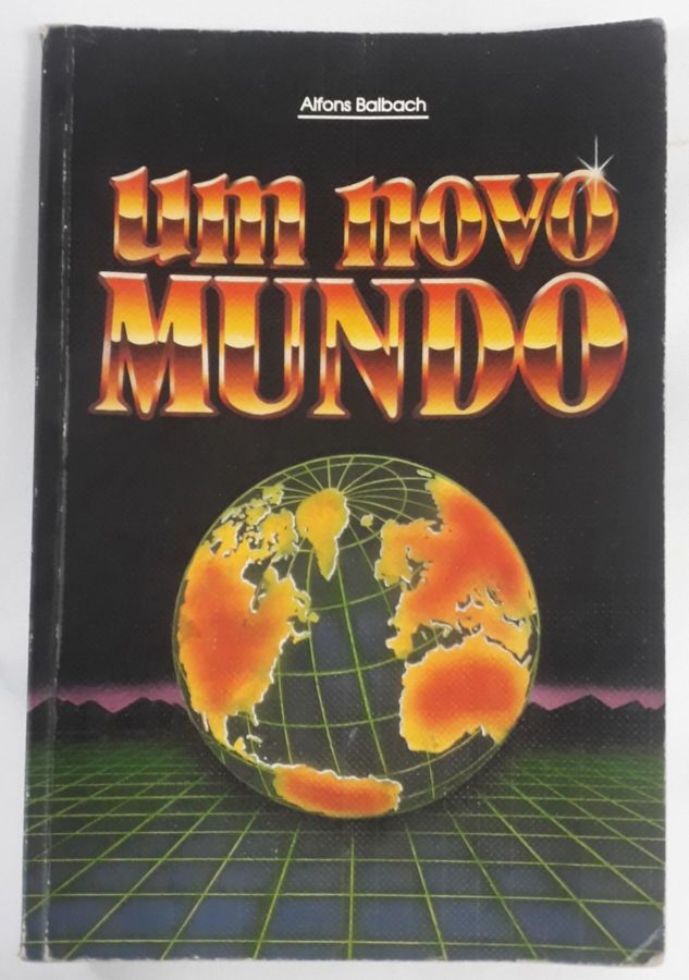 <a href="https://www.touchelivros.com.br/livro/um-novo-mundo-4/">Um Novo Mundo - Alfons Balbach</a>