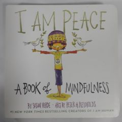 <a href="https://www.touchelivros.com.br/livro/i-am-peace-a-book-of-mindfulness/">I Am Peace: A Book of Mindfulness - Susan Verde</a>