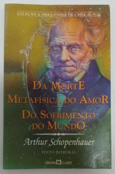 <a href="https://www.touchelivros.com.br/livro/da-morte-metafisica-do-amor-do-sofrimento-do-mundo-2/">Da Morte. Metafísica Do Amor. Do Sofrimento Do Mundo - Arthur Schopenhauer</a>