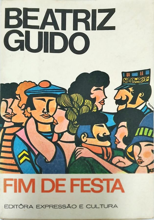 <a href="https://www.touchelivros.com.br/livro/fim-de-festa/">Fim De Festa - Beatriz Guido</a>