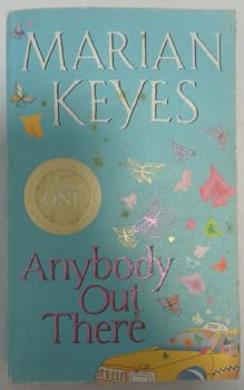 <a href="https://www.touchelivros.com.br/livro/anybody-out-there/">Anybody Out There - Marian Keyes</a>