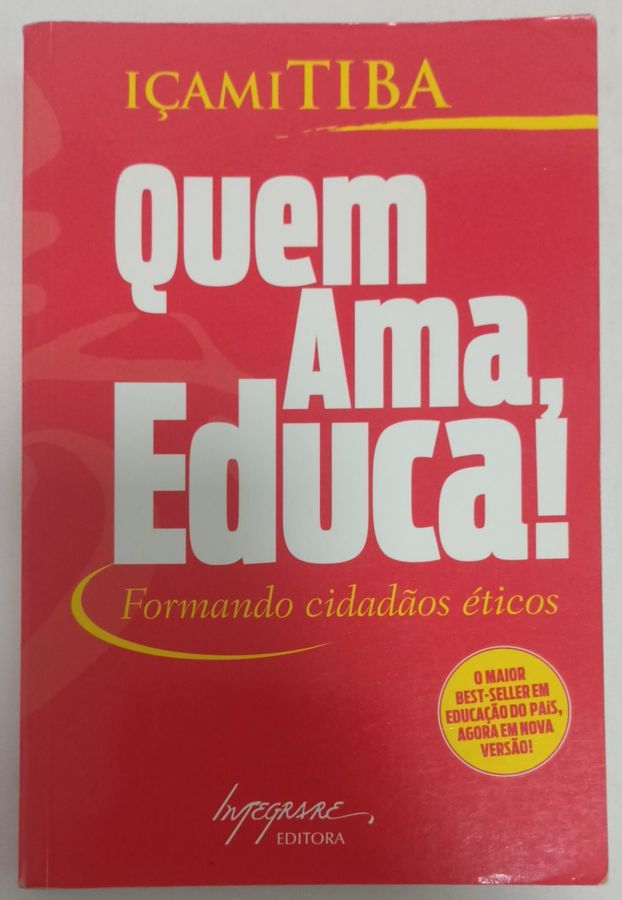 <a href="https://www.touchelivros.com.br/livro/quem-ama-educa-3/">Quem Ama, Educa! - Içami Tiba</a>