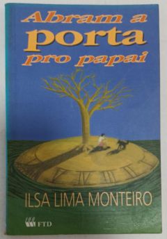 <a href="https://www.touchelivros.com.br/livro/abram-a-porta-pro-papai/">Abram A Porta Pro Papai - Ilsa Lima Monteiro</a>