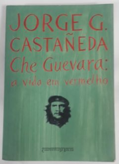 <a href="https://www.touchelivros.com.br/livro/che-guevara-a-vida-em-vermelho/">Che Guevara A Vida Em Vermelho - Jorge G. Castañeda</a>