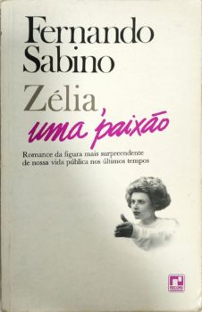 <a href="https://www.touchelivros.com.br/livro/zelia-uma-paixao-2/">Zélia, Uma Paixão - Fernando Sabino</a>
