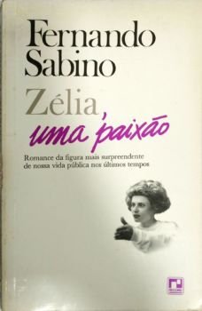 <a href="https://www.touchelivros.com.br/livro/zelia-uma-paixao/">Zélia, Uma Paixão - Fernando Sabino</a>