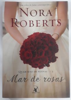 <a href="https://www.touchelivros.com.br/livro/mar-de-rosas-quarteto-de-noivas-livro-2/">Mar de rosas (Quarteto de noivas – Livro 2) - Nora Roberts</a>