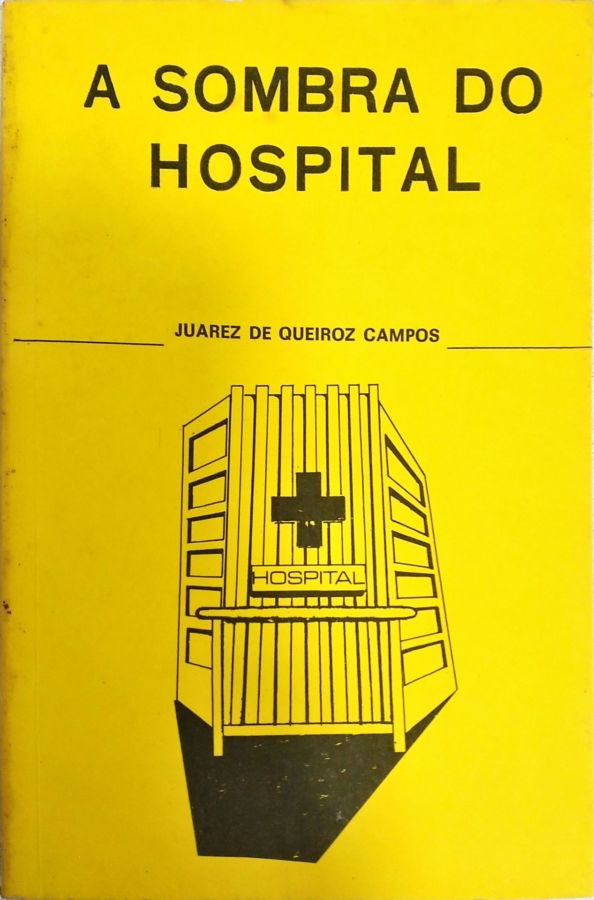 <a href="https://www.touchelivros.com.br/livro/a-sombra-do-hospital/">A Sombra Do Hospital - Juarez de Queiroz Campos</a>