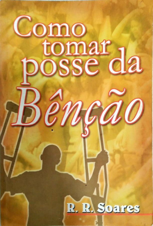 <a href="https://www.touchelivros.com.br/livro/como-tomar-posse-da-bencao/">Como Tomar Posse Da Benção - R. R. Soares</a>