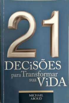 <a href="https://www.touchelivros.com.br/livro/21-decisoes-para-transformar-sua-vida/">21 Decisões Para Transformar Sua Vida - Michael Aboud</a>