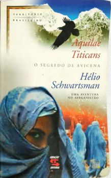 <a href="https://www.touchelivros.com.br/livro/o-segredo-de-avicena-uma-aventura-no-afeganistao-2/">O segredo de Avicena: Uma Aventura No Afeganistão - Aquilae Titicans; Hélio Schwartsman</a>