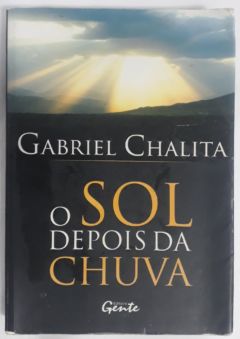 <a href="https://www.touchelivros.com.br/livro/o-sol-depois-da-chuva/">O Sol Depois Da Chuva - Gabriel Chalita</a>