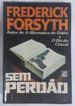 <a href="https://www.touchelivros.com.br/livro/sem-perdao/">Sem Perdão - Frederick Forsyth</a>