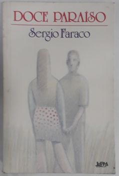 <a href="https://www.touchelivros.com.br/livro/doce-paraiso/">Doce Paraíso - Sergio Faraco</a>