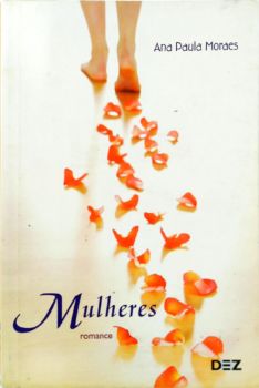 <a href="https://www.touchelivros.com.br/livro/mulheres-2/">Mulheres - Ana Paula Moraes</a>