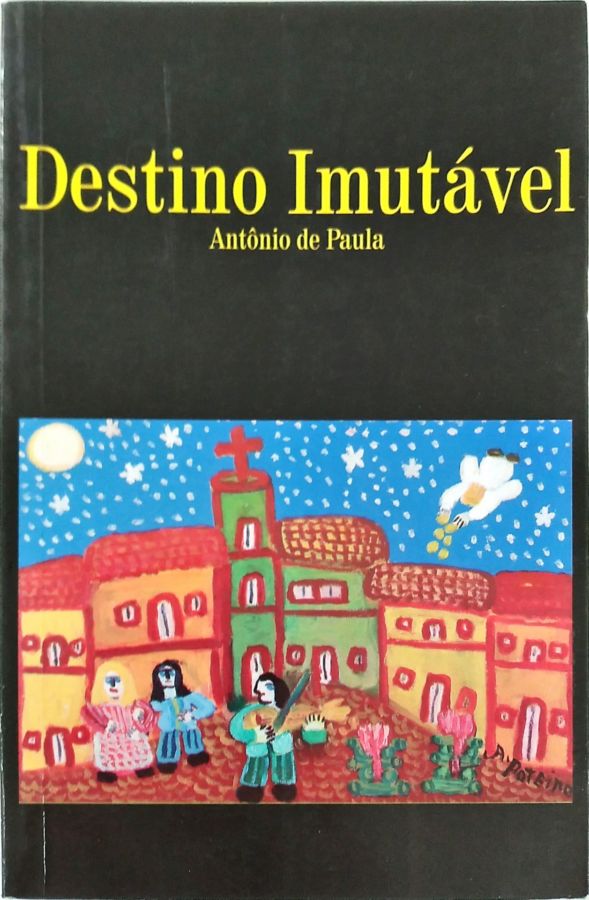 <a href="https://www.touchelivros.com.br/livro/destino-imultavel/">Destino Imultável - Antônio De Paula</a>