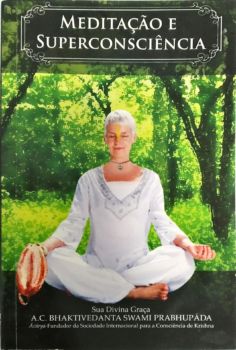 <a href="https://www.touchelivros.com.br/livro/meditacao-e-superconciencia/">Meditação E Superconciência - A. C. Bhaktivedanta Swami Prabhupada</a>