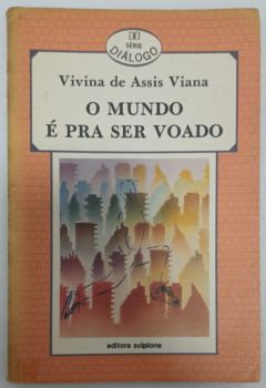 <a href="https://www.touchelivros.com.br/livro/o-mundo-e-pra-ser-voado-2/">O Mundo E Pra Ser Voado - Vivina de Assis Viana</a>