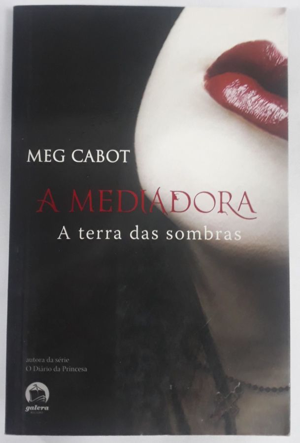 <a href="https://www.touchelivros.com.br/livro/a-mediadora-a-terra-das-sombras-vol-1-2/">A Mediadora: A Terra das Sombras (Vol. 1) - Meg Cabot</a>