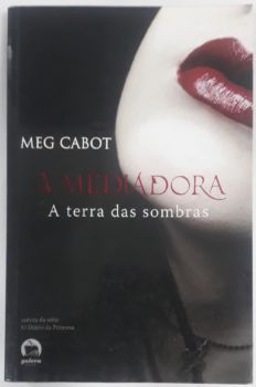 <a href="https://www.touchelivros.com.br/livro/a-mediadora-a-terra-das-sombras-vol-1/">A Mediadora: A Terra das Sombras (Vol. 1) - Meg Cabot</a>