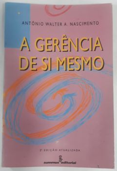 <a href="https://www.touchelivros.com.br/livro/a-gerencia-de-si-mesmo/">A Gerencia De Si Mesmo - Antonio Walter De A. Nascimento</a>