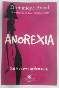 <a href="https://www.touchelivros.com.br/livro/anorexia-diario-de-uma-adolescente/">Anorexia: Diário De Uma Adolescente - Dominique Brand</a>