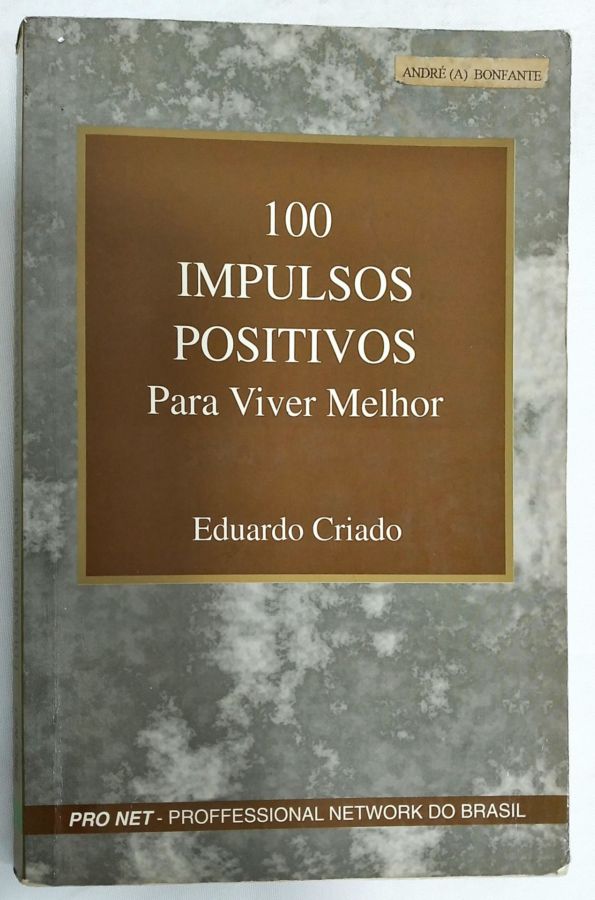 <a href="https://www.touchelivros.com.br/livro/100-impulsos-positivos-para-viver-melhor/">100 Impulsos Positivos Para Viver Melhor - Eduardo Criado</a>
