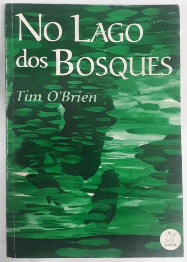 <a href="https://www.touchelivros.com.br/livro/no-lago-dos-bosques/">No Lago Dos Bosques - Tim O'Brien</a>