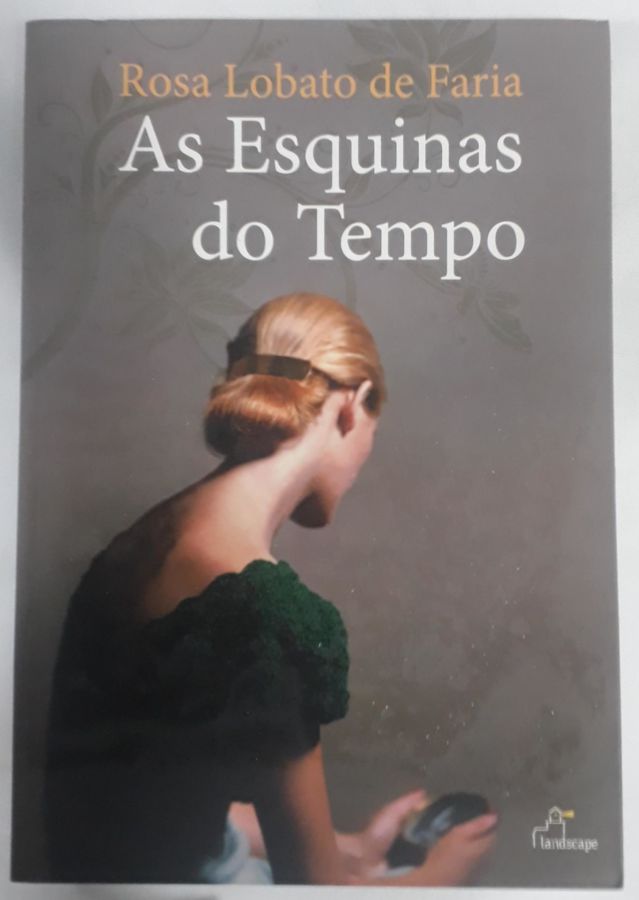 <a href="https://www.touchelivros.com.br/livro/as-esquinas-do-tempo/">As Esquinas Do Tempo - Rosa Lobato de Faria</a>