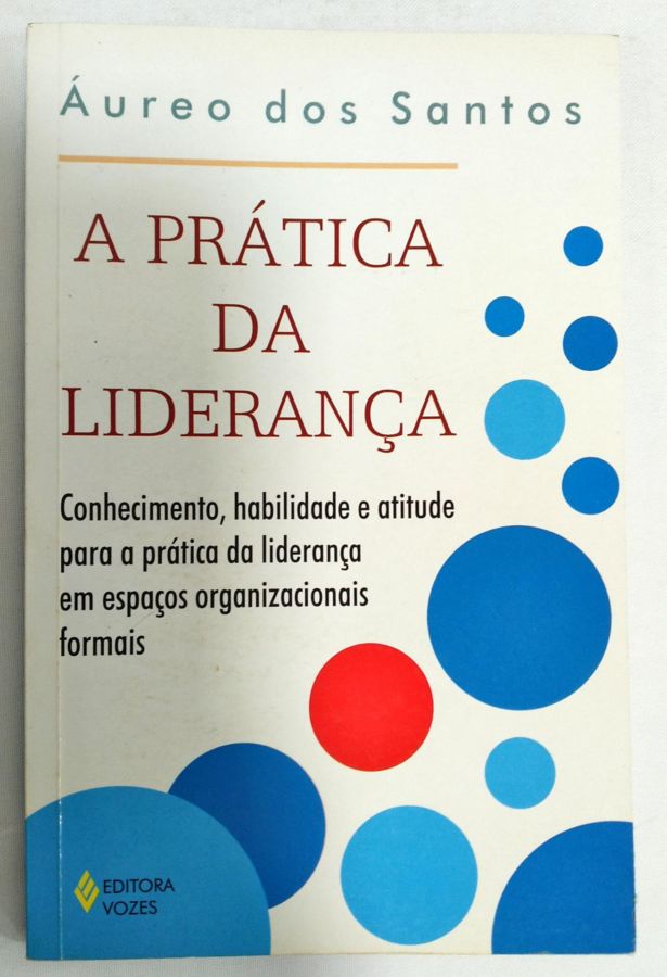 <a href="https://www.touchelivros.com.br/livro/pratica-de-lideranca/">Prática De Liderança - Áureo Dos Santos</a>