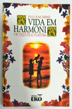 <a href="https://www.touchelivros.com.br/livro/a-vida-em-harmonia-um-toque-de-auto-estima/">A Vida Em Harmonia: Um Toque De Auto-Estima - Ivo Fachini</a>