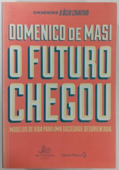 <a href="https://www.touchelivros.com.br/livro/o-futuro-chegou-4/">O Futuro Chegou - Domenico de Masi</a>